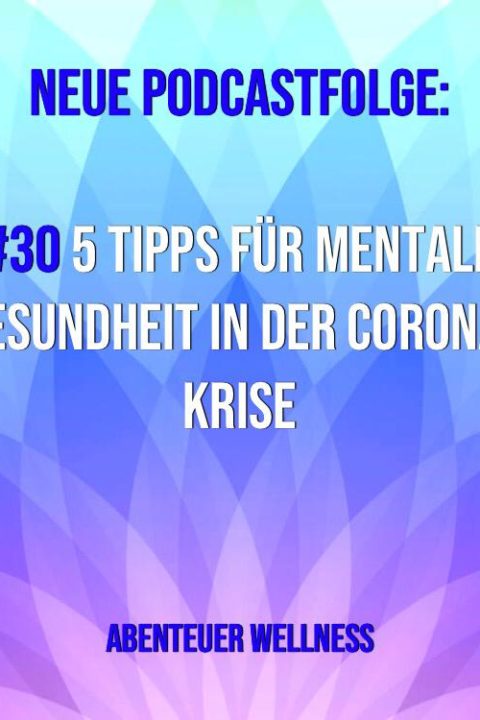 030 5 Tipps für Mentale Gesundheit in der Corona-Krise