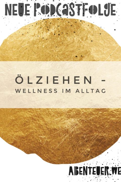 040 Ölziehen – Wellness im Alltag