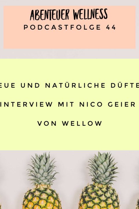 044 Neue und ungewöhnliche Düfte für die Sauna – Interview mit Nico Geier von WELLOW