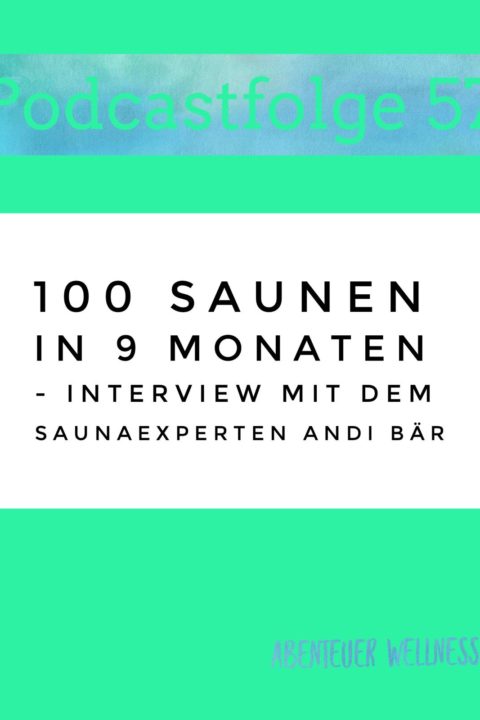 057 100 Saunen in 9 Monaten – Interview mit dem Saunaexperten Andi Bär