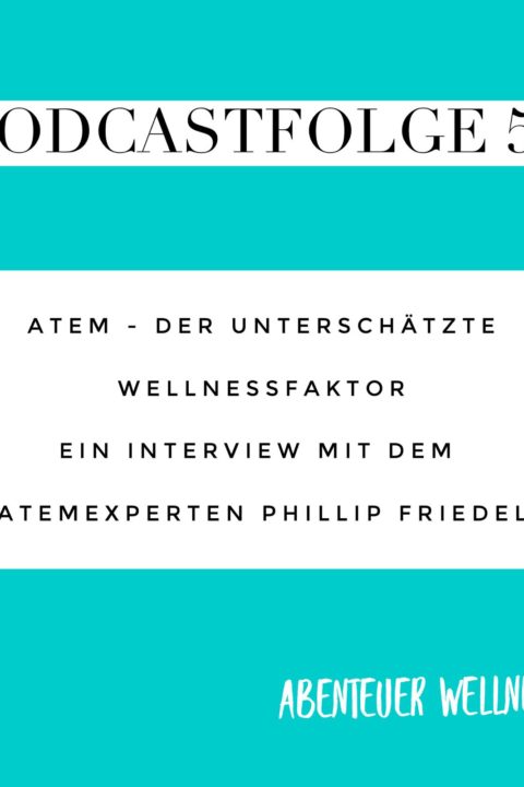 059 Atem – der unterschätzte Wellnessfaktor – Interview mit dem Atemexperten Phillip Friedel