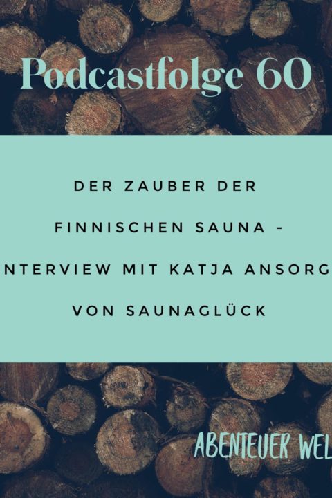 060 Der Zauber der Finnischen Sauna – Interview mit Katja Ansorge von Saunaglück