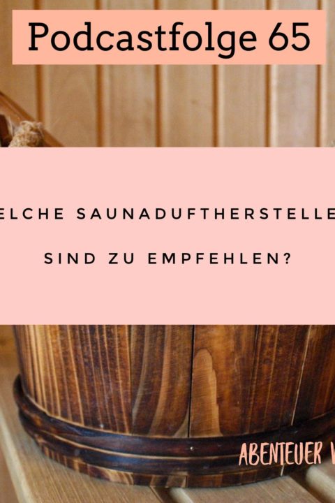 065 Q&A Welche Saundadufthersteller sind zu empfehlen?