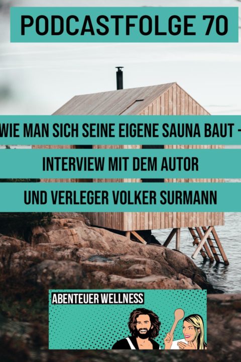 70 Wie man sich seine eigene Sauna baut – Interview mit dem Autor und Verleger Volker Surmann