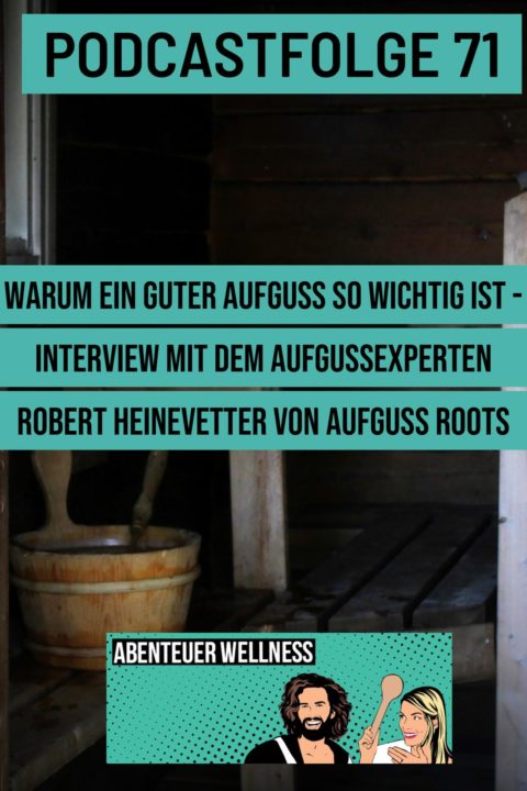 71 Warum ein guter Aufguss so wichtig ist – Interview mit dem Aufguss-Experten Robert Heinevetter von Aufguss Roots