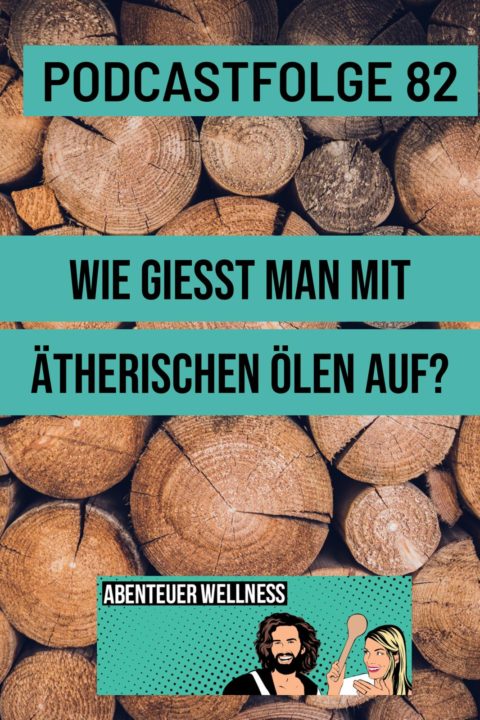 082 Q&A Wie gießt man mit ätherischen Ölen auf?