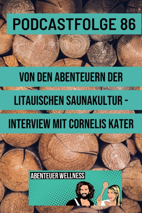 086 Von den Abenteuern der Litauischen Sauna-Kultur – Interview mit Cornelis Kater