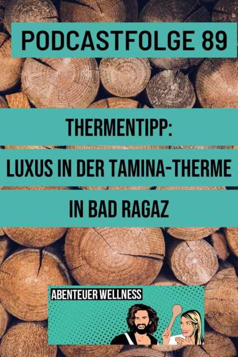 089 Thermentipp: Luxus in der Tamina Therme in Bad-Ragaz