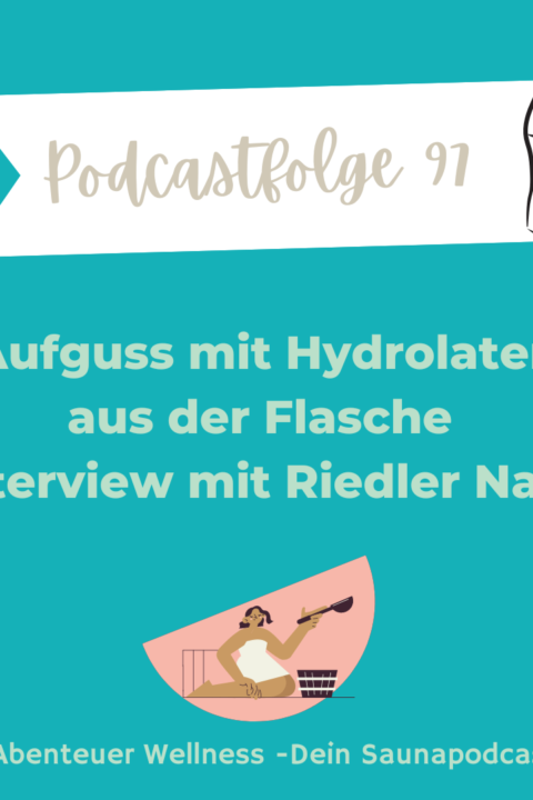 097 Aufguss mit Hydrolaten aus der Flasche – Interview mit Riedler Natur