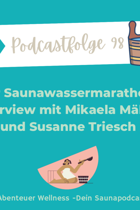 098 Der Saunawassermarathon – Interview mit Mikaela Mäkelä und Susanne Triesch