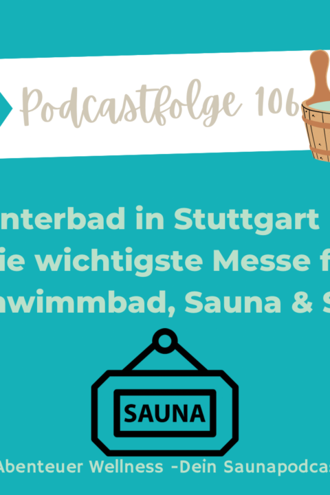 106  Interbad in Stuttgart – Die wichtigste  Messe für Schwimmbad, Sauna und Spa der Welt