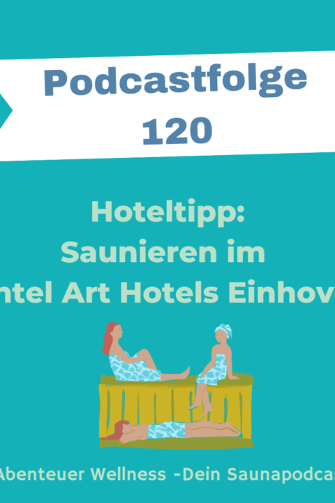 120 Hoteltipp – Saunieren im Eindhoven Art Hotel