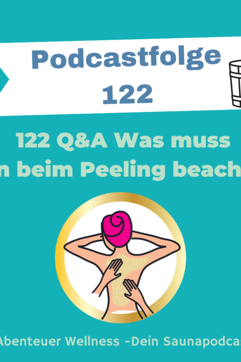 122 Q&A Was muss man beim Peeling beachten?