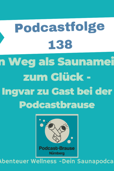 138 Mein Weg als Saunameister zum Glück – Ingvar zu Gast bei der Podcastbrause