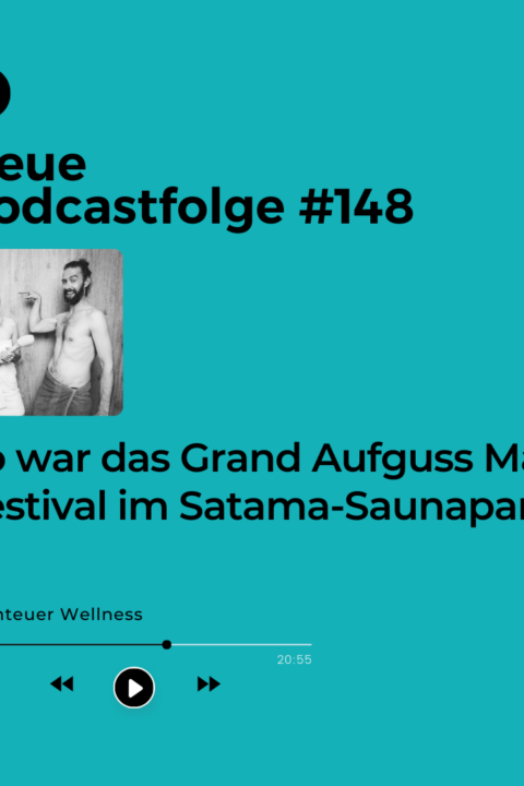 148 So war das Grand Aufguss Masters Festival im Satama-Saunapark