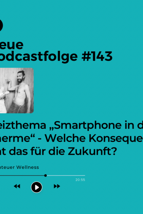 143 Reizthema „Smartphone in der Therme“ – Welche Konsequenzen hat das für die Zukunft