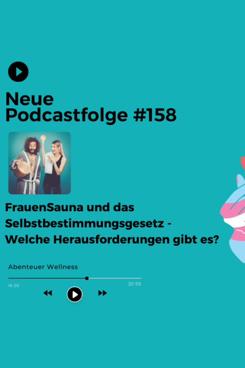 158 Frauensauna und das Selbstbestimmungsgesetz – Welche Herausforderungen gibt es?!